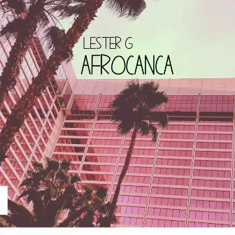 Afrocanca by Lester G