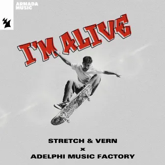 I'm Alive by Stretch & Vern