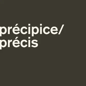 Précipice / Précis by Matthew Bourne