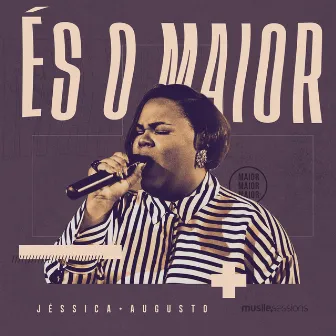 És o Maior (Ao Vivo) by Jéssica Augusto