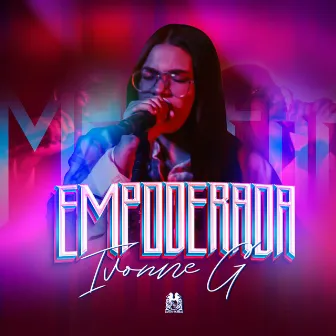 Empoderada by Ivonne Galaz