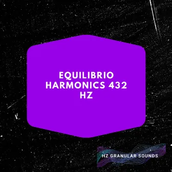 Equilibrio Harmonics 432 Hz by Hz Granular Sounds