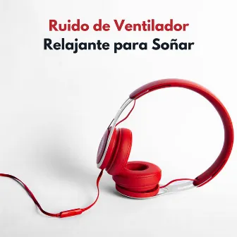 Ruido De Ventilador Relajante Para Soñar by Academia de Sueños y Sueños