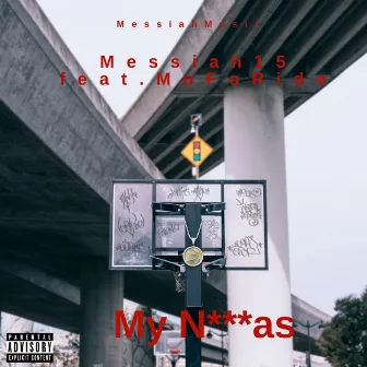 My Niggas by Messiah15