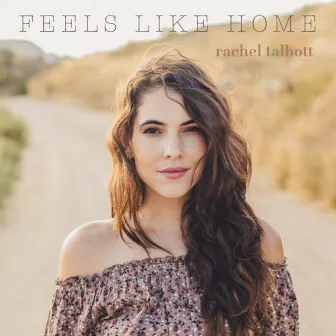 Feels Like Home by Rachel Talbott