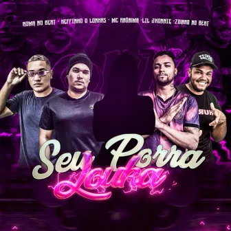 Seu Porra Louca by Lil Jhonnie