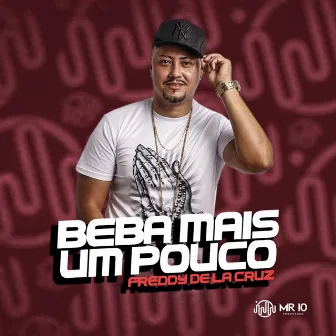 Beba Mais um Pouco by Freddy de La Cruz