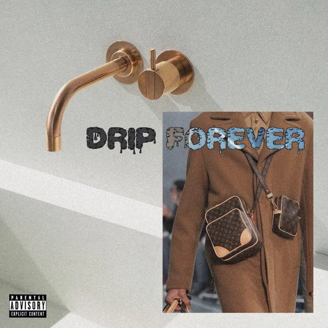 Drip Forever