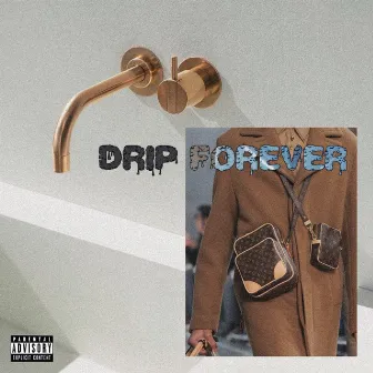 Drip Forever by Crillz