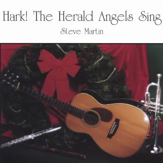 Hark! The Herald Angels Sing by Steve Martin