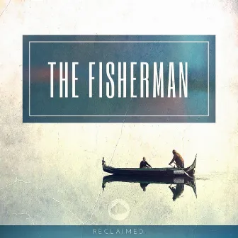 The Fisherman by Reclaimed