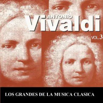 Los Grandes de la Musica Clasica - Antonio Vivaldi Vol. 3 by Stuttgart Pro Musica Orchestra