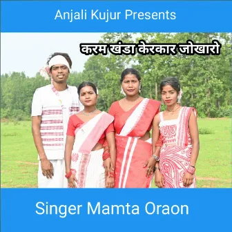 Karam Khanda Kerkar Jokharo (Kurukh Song) [Mamta Oraon] by Mamta Oraon