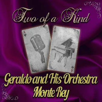 Two of a Kind: Geraldo and His Orchestra & Monte Rey by Monte Rey