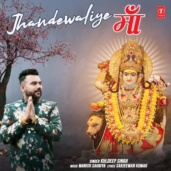 Jhandewaliye Maa by Kuldeep Singh