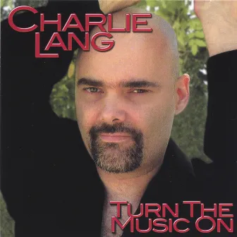 Turn The Music On by Charlie Lang