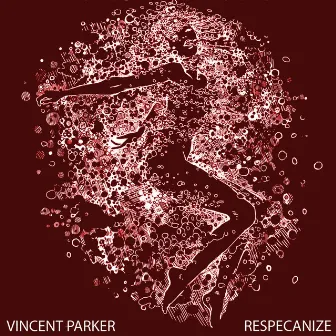 Respecanize (Deluxe) by Vincent Parker