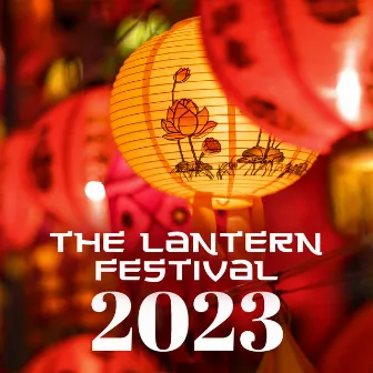 The Lantern Festival 2023 – Traditional Chinese Music For Taiwan Sky Lights by Traditional Chinese Ambience – 中国氛围