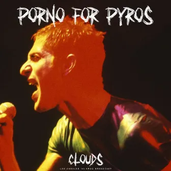 Clouds (Live 1993) by Porno for Pyros