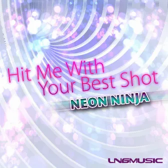 Hit Me with Your Best Shot by Neon Ninja