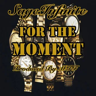 For the Moment by SageInfinite