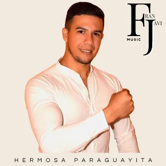 Hermosa Paraguayita by FranJavi Music