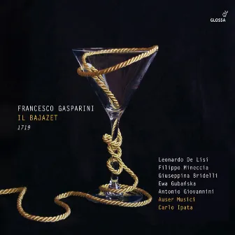 Gasparini: Il Bajazet by Auser Musici