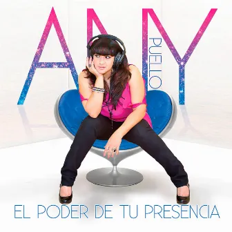 El Poder De Tu Presencia by Any Puello