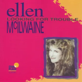 Looking For Trouble by Ellen McIlwaine