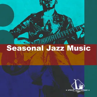 Seasonal Jazz Music by Upbeat Jazz Lounge