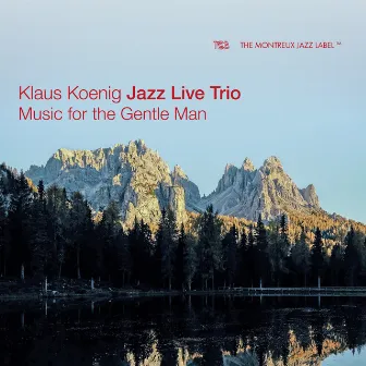 Music For The Gentle Man by Klaus Koenig Jazz Live Trio