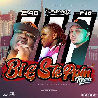 Big Steppin' (Remix) [feat. E-40 & P-Lo] by QuakeBeatz