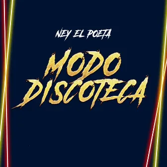 Modo Discoteca by Ney El Poeta