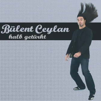 Halb getürkt by Bülent Ceylan