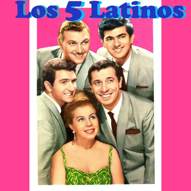 Grandes Éxitos de los 5 Latinos