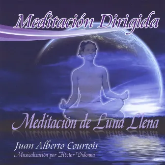 Meditación de Luna Llena (Meditación Dirigida) by Hector Di Donna