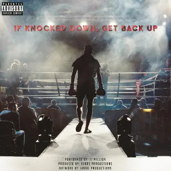 If Knocked Down, Get Back Up by Jj Million