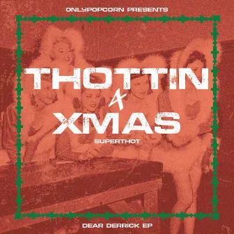 THOTTIN' 4 XMAS (SUPERTHOT) by Dear Derrick