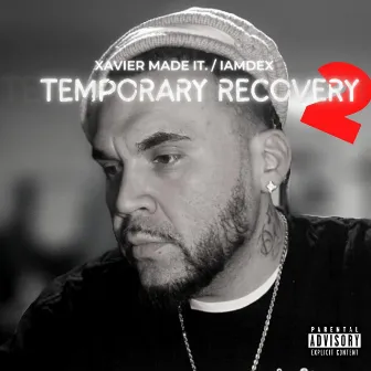 Temporary Recovery 2 by Xavier Made It.