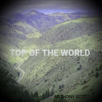 Top of the World by Anthony Scott