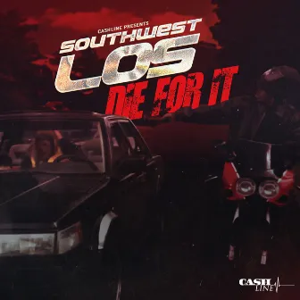 Die for It by Southwest Los