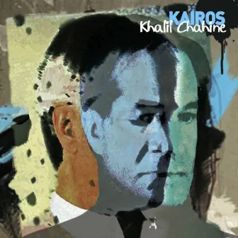 Kairos (feat. Frédéric Gaillardet, Kevin Reveyrand, Eric Seva, Nicolas Filiatreau) by Khalil Chahine