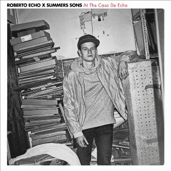 At the Casa de Echo - EP by Roberto Echo