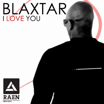 I Love You by Blaxtar