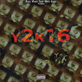 Y2k16 by Black Money Camp