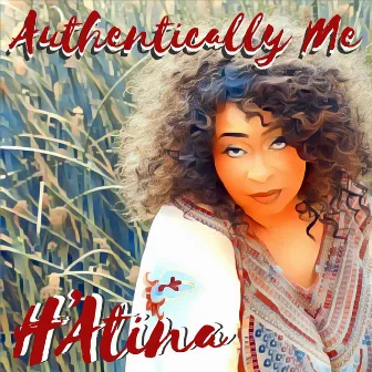 Authentically Me by H'Atina