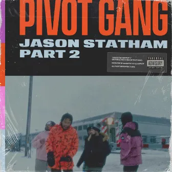 Jason Statham, Pt. 2 by Pivot Gang