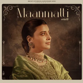 Maanmatti by Nimrat Khaira