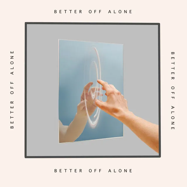 Better Off Alone