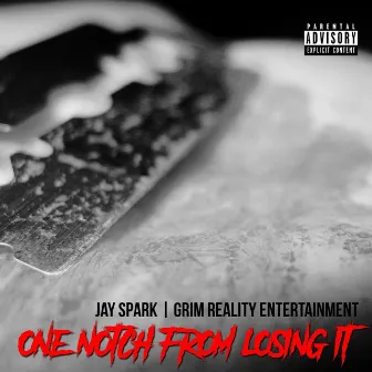 One Notch from Losing It by Jay Spark